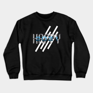 04 - Happy 2021 Crewneck Sweatshirt